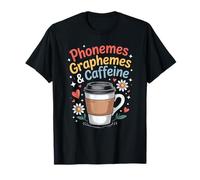Funny Phonemes Graphemes Caffeine Linguistics Humor Saying T-Shirt