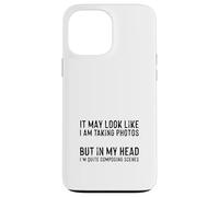 Funny Photographer Quote Composing Scenes Case for iPhone 13 Pro Max