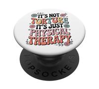 Funny Physical Therapist It's Not Torture It's Physical PopSockets Adhesive PopGrip