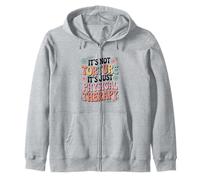 Funny Physical Therapist It's Not Torture It's Physical Zip Hoodie