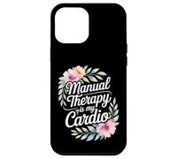 Funny Physical Therapist Manual Therapy Is My Cardio Case for iPhone 12 Pro Max