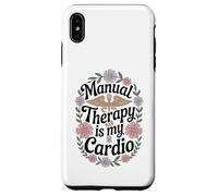 Funny Physical Therapist Manual Therapy Is My Cardio Case for iPhone XS Max