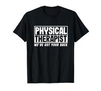 Funny Physical Therapist We've Got Your Back Physiotherapy T-Shirt