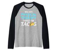 Funny Physical Therapist Will Give Therapy Advice for Tacos Raglan Baseball Tee
