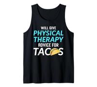 Funny Physical Therapist Will Give Therapy Advice for Tacos Tank Top
