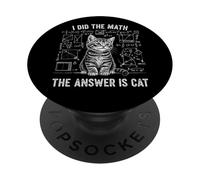 Funny Physics Humor I Did The Math The Answer is Cat PopSockets Adhesive PopGrip