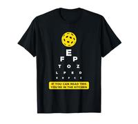 Funny Pickleball Eye Chart If You Can Read This Kitchen T-Shirt