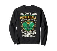 Funny Pickleball Grandma Grandpa Paddle You Don't Stop Sweatshirt
