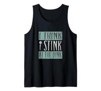 Funny Pickleball I Think I Stink at the Dink Tank Top