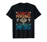 Funny Pickleball: It’s Kind of A Smart People Sport T-Shirt