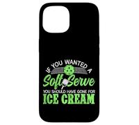 Funny Pickleball Paddle If You Wanted A Soft Serve You Case for iPhone 15