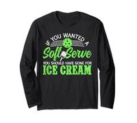 Funny Pickleball Paddle If You Wanted A Soft Serve You Long Sleeve T-Shirt