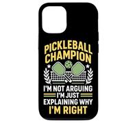 Funny Pickleball Paddle Pickleball Champion I'm Not Arguing Case for iPhone 12/12 Pro