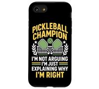 Funny Pickleball Paddle Pickleball Champion I'm Not Arguing Case for iPhone SE (2020) / 7/8