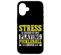 Funny Pickleball Paddle Stress Is Caused By Not Playing Case for iPhone 16