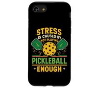 Funny Pickleball Paddle Stress Is Caused By Not Playing Case for iPhone SE (2020) / 7/8