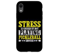 Funny Pickleball Paddle Stress Is Caused By Not Playing Case for iPhone XR