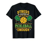 Funny Pickleball Paddle Stress is Caused by Not Playing T-Shirt