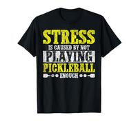 Funny Pickleball Paddle Stress is Caused by Not Playing T-Shirt