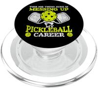 Funny Pickleball Paddle This Job Thing Sure Is Messing Up My PopSockets PopGrip for MagSafe