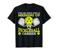 Funny Pickleball Paddle This Job Thing Sure is Messing Up My T-Shirt