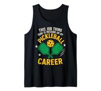 Funny Pickleball Paddle This Job Thing Sure is Messing Up My Tank Top