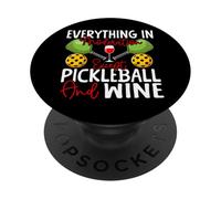 Funny Pickleball Paddle Wine Everything In Moderation Except PopSockets Adhesive PopGrip