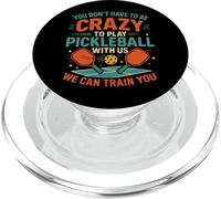 Funny Pickleball Paddle You Don't Have To Be Crazy To Play PopSockets PopGrip for MagSafe