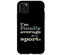 Funny Pickleball Player I'm Finally Average at a Sport Case for iPhone 11 Pro Max