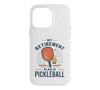 Funny Pickleball Retirement Plan Senior Player Case for iPhone 14 Pro Max