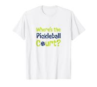 Funny Pickleball Where's the Pickleball Court Value Graphic T-Shirt