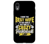 Funny Pickleball Wife Husband Paddle I Have The Best Wife In Case for iPhone XR