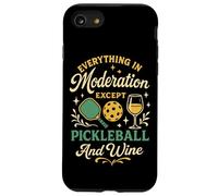 Funny Pickleball Wine Paddle Everything In Moderation Except Case for iPhone SE (2020) / 7/8