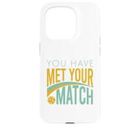 Funny Pickleball You Have Met Your Match Case for iPhone 15 Pro