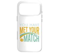 Funny Pickleball You Have Met Your Match Case for iPhone 17 Pro Max