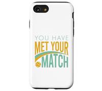 Funny Pickleball You Have Met Your Match Case for iPhone SE (2020) / 7/8