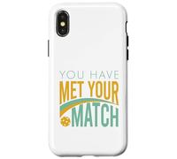 Funny Pickleball You Have Met Your Match Case for iPhone X/XS