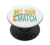 Funny Pickleball You Have Met Your Match PopSockets Adhesive PopGrip