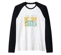 Funny Pickleball You Have Met Your Match Raglan Baseball Tee