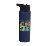 Funny Pickleball You Have Met Your Match Stainless Steel Insulated Water Bottle