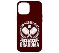 Funny Pickleball You Just Got Beat By A Grandma Senior Dink Case for iPhone 12 Pro Max