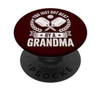Funny Pickleball You Just Got Beat By A Grandma Senior Dink PopSockets Adhesive PopGrip