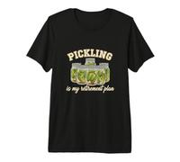 Funny Pickling is My Retirement Plan Pickling Lover Premium T-Shirt