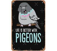 Funny Pigeon Lover Life Is Better with Pigeons Metal Signs Vintage Man Cave Kitchen Garden Bar Bathroom Yard Gift 8x12inch