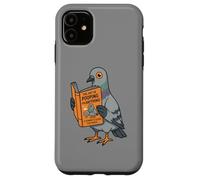 Funny Pigeon Reading Book Bird Joke Humor Case for iPhone 11
