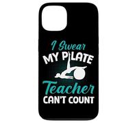 Funny pilates class I Swear My Pilate Teacher Can't Count Case for iPhone 13