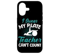 Funny pilates class I Swear My Pilate Teacher Can't Count Case for iPhone 17