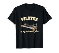 Funny Pilates is My Retirement Plan Pilates Lover T-Shirt