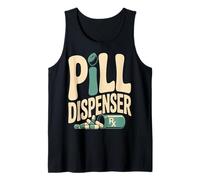 Funny Pill Dispenser Pharmacy Nurse Doctor Tank Top