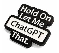 Funny Pin Badge Chat GPT Enamel Lapel Pin Badges “Hold On Let Me ChatGPT That” Metal Lapel Pin Brooch Novelty AI Gift for Him Her Co Worker Work Colleagues Office Friend Retirement Leaving Gifts